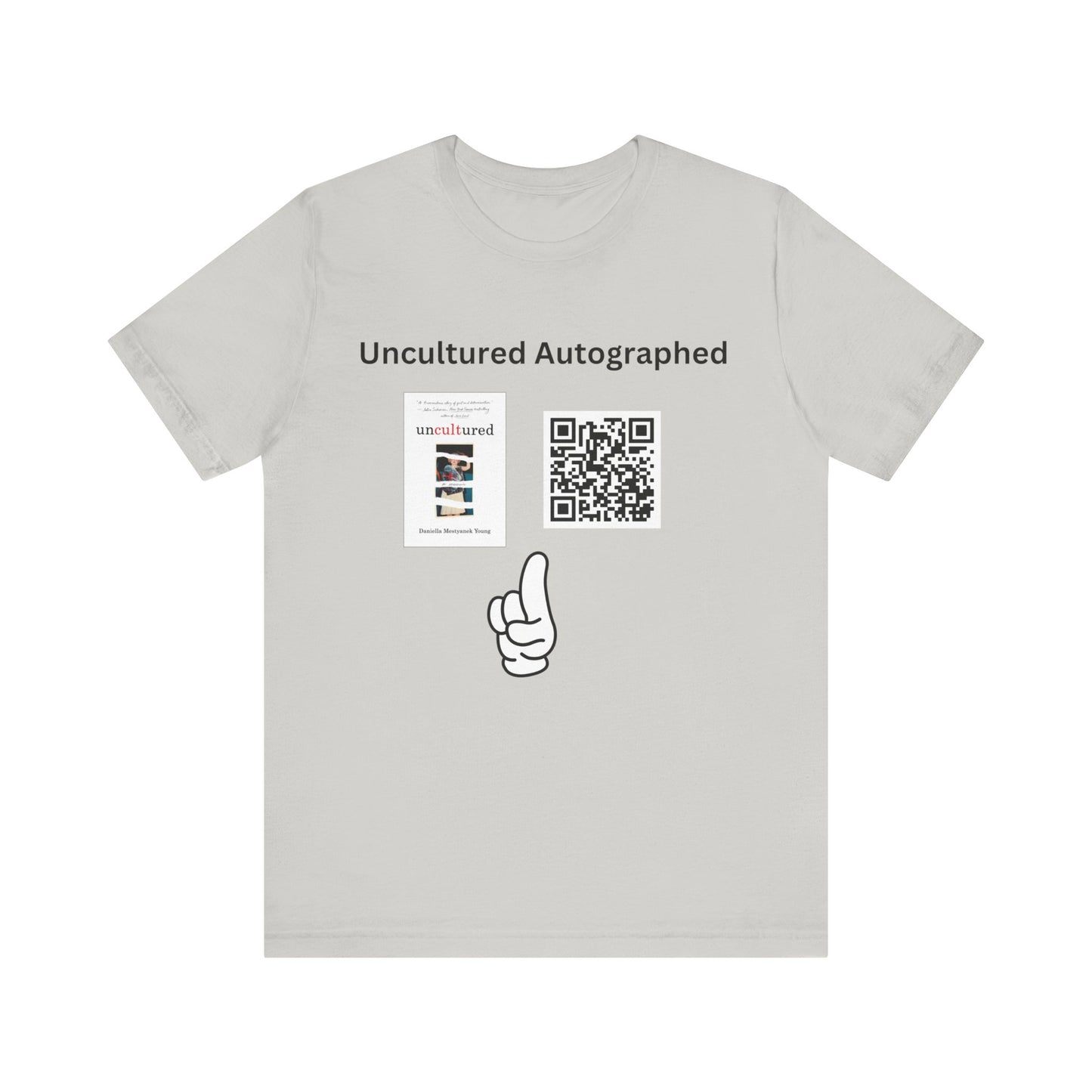Uncultured Autographed Unisex Jersey Short Sleeve Tee