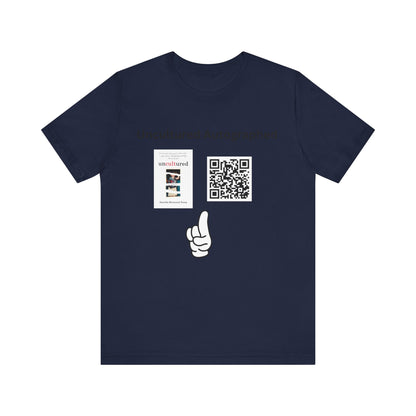 Uncultured Autographed Unisex Jersey Short Sleeve Tee