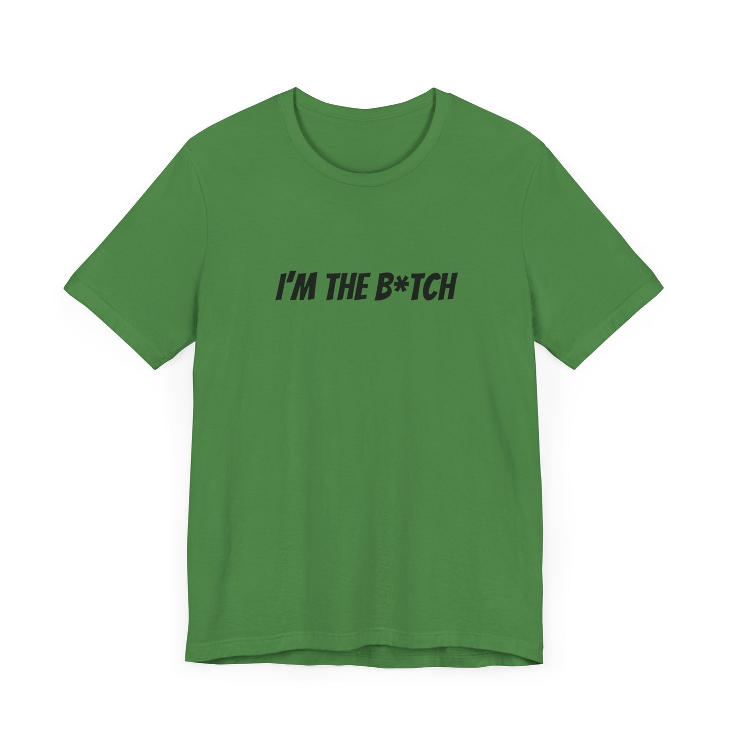 I'm the B*tch Unisex Jersey Short Sleeve Tee