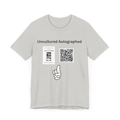Uncultured Autographed Unisex Jersey Short Sleeve Tee
