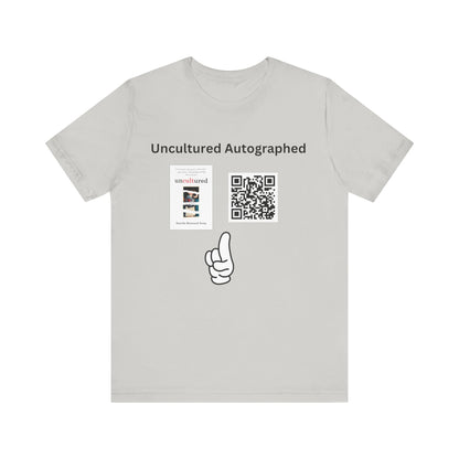 Uncultured Autographed Unisex Jersey Short Sleeve Tee