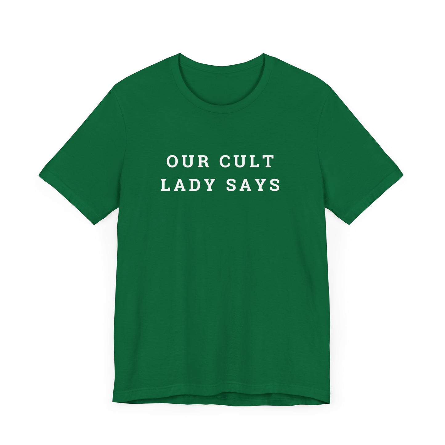 Our Cult Lady Says Copy of Unisex Jersey Short Sleeve Tee