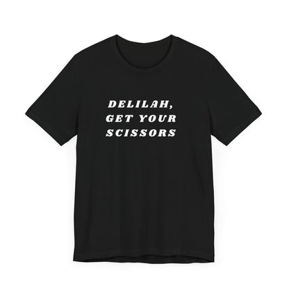 Delilah, Get Your Scissors Unisex Jersey Short Sleeve Tee