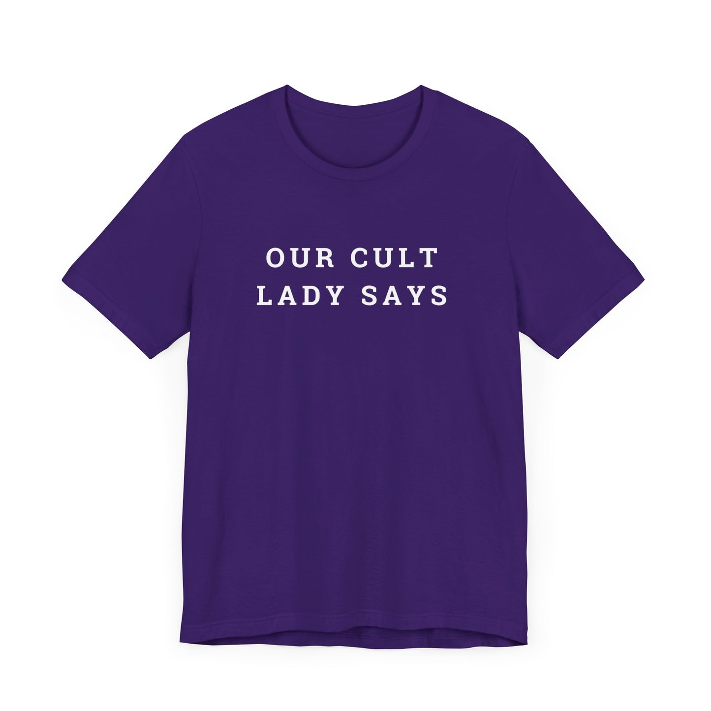 Our Cult Lady Says Copy of Unisex Jersey Short Sleeve Tee