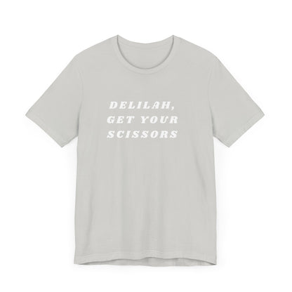 Delilah, Get Your Scissors Unisex Jersey Short Sleeve Tee
