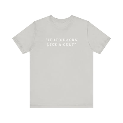 If It Quacks Like a Cult Unisex Jersey Short Sleeve Tee