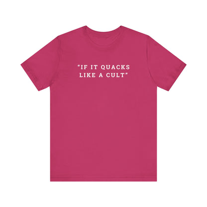 If It Quacks Like a Cult Unisex Jersey Short Sleeve Tee