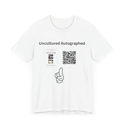 Uncultured Autographed Unisex Jersey Short Sleeve Tee