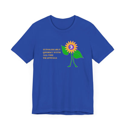 Intolerably Quirky with All the Trappings Unisex Jersey Short Sleeve Tee