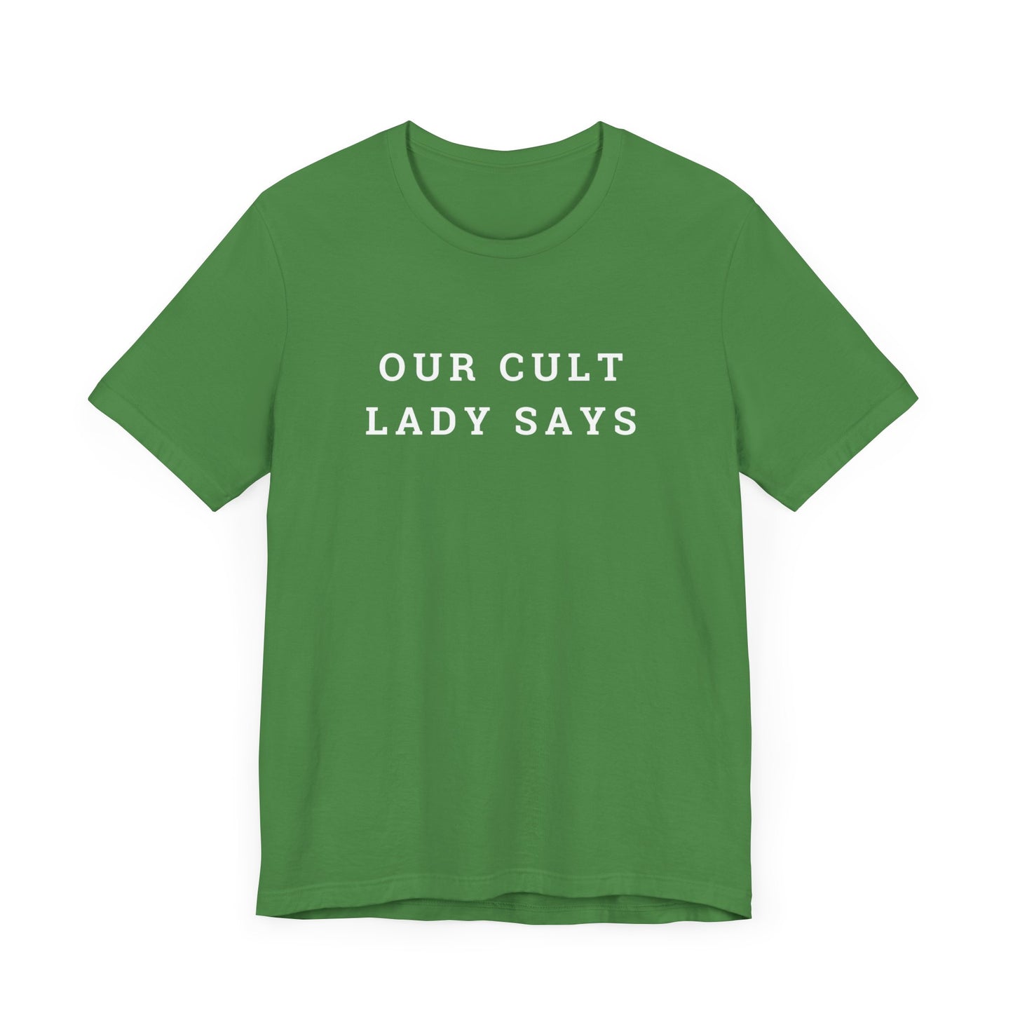 Our Cult Lady Says Copy of Unisex Jersey Short Sleeve Tee