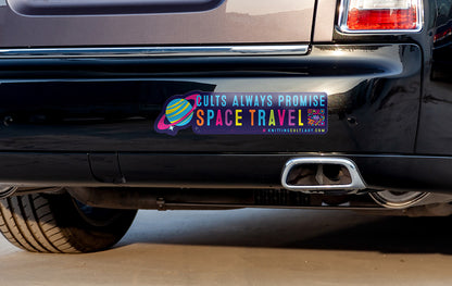 Cults Always Promise Space Travel Bumper Sticker