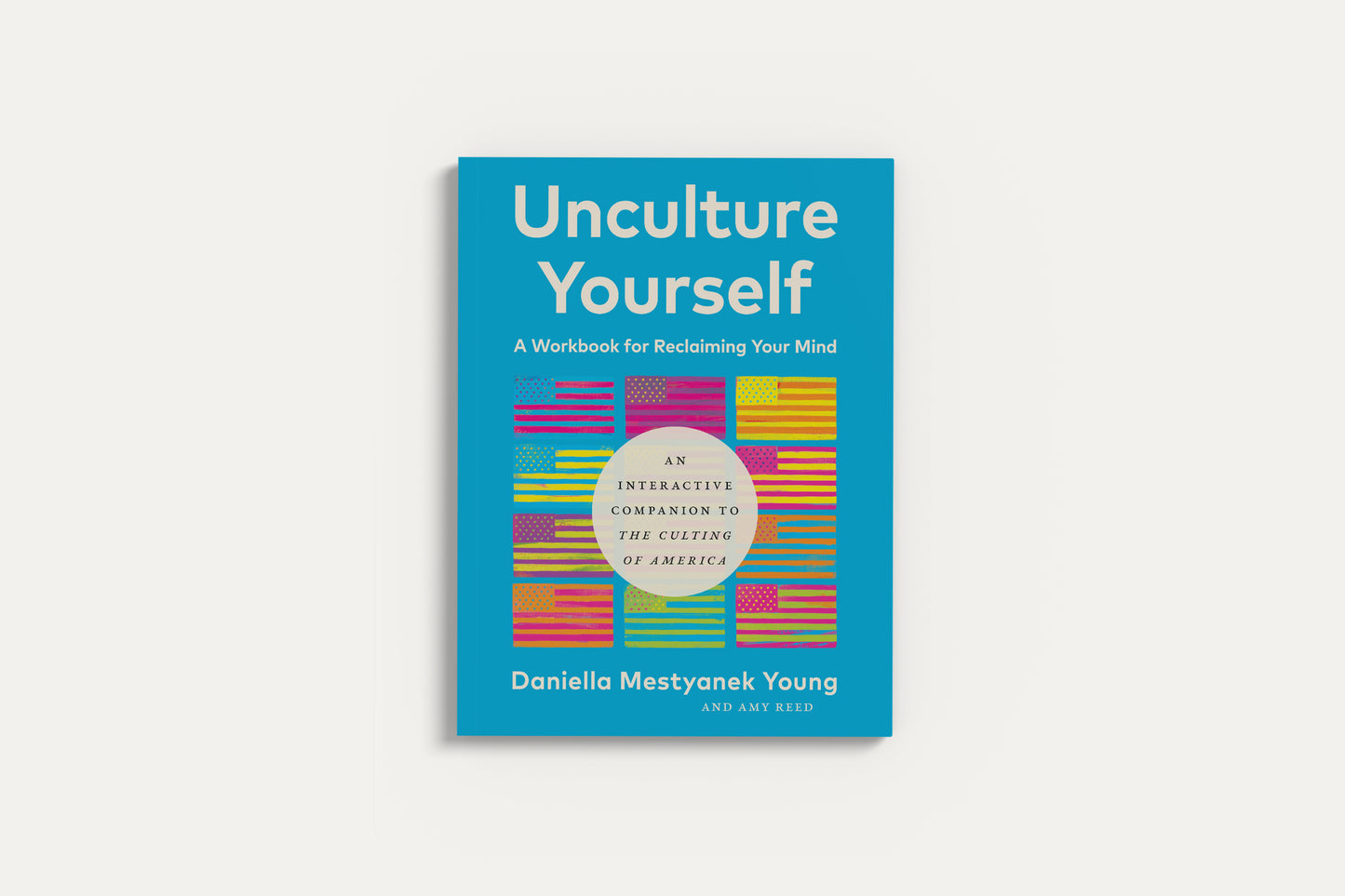 Unculture Yourself Workbook - Paperback