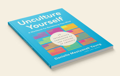 Unculture Yourself Workbook - Paperback